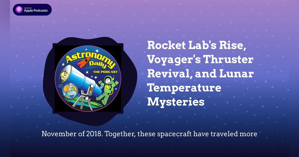 Rocket Lab’s Rise, Voyager’s Thruster Revival, and Lunar Temperature Mysteries Rocket Lab’s Rise, Voyager’s Thruster Revival, and Lunar Temperature Mysteries