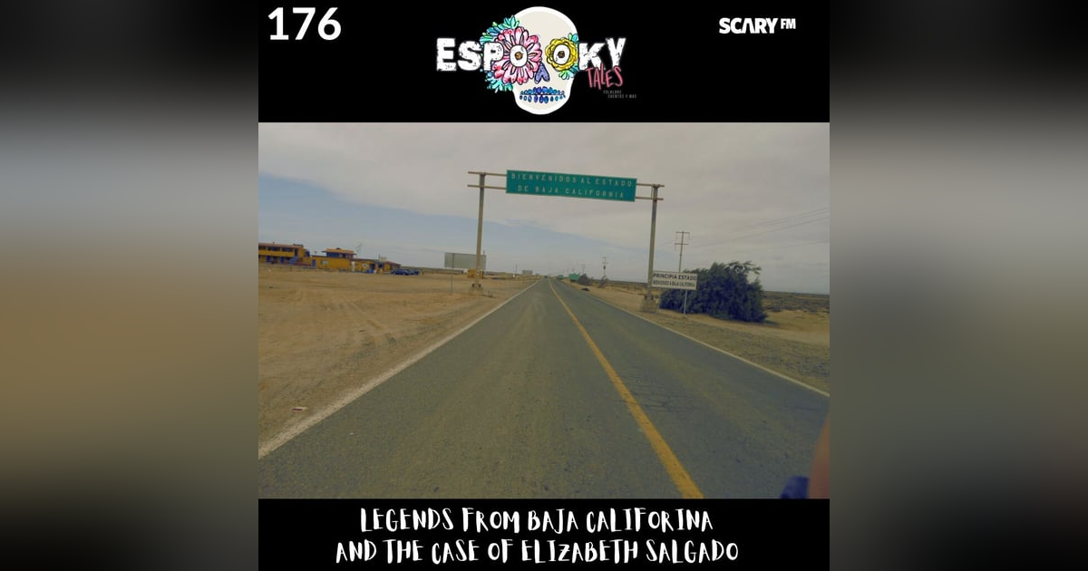 Legends From Baja California and the Case of Elizabeth Salgado Legends From Baja California and the Case of Elizabeth Salgado