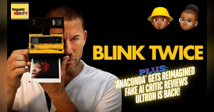 image for Episode 56: Blink Twice Review, Recalled Megalopolis trailer, and Ultron is back to the MCU