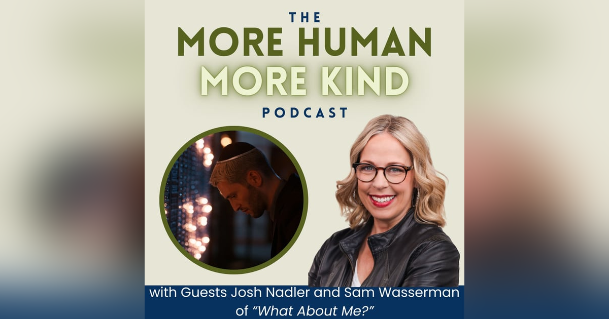Navigating Grief and Identity: A Conversation with Josh Nadler and Sam Wasserman of ‘What About Me?’ Navigating Grief and Identity: A Conversation with Josh Nadler and Sam Wasserman of ‘What About Me?’