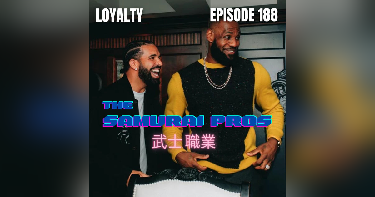 Ep. 188 - Loyalty (Re-Upload) Ep. 188 - Loyalty (Re-Upload)