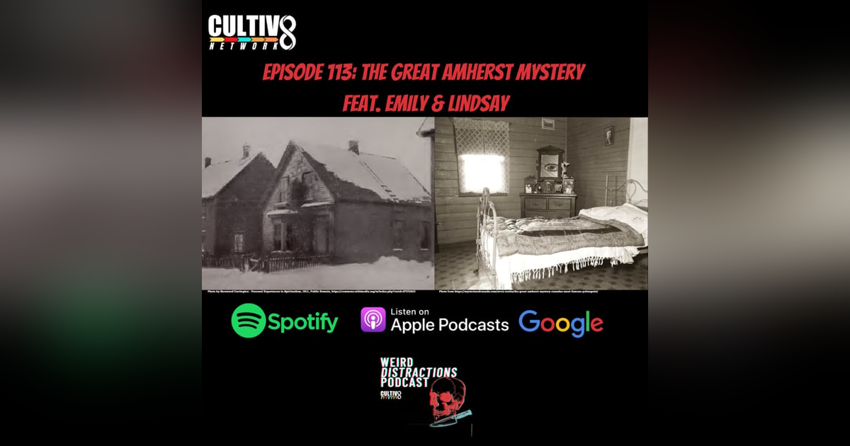 Weird Distractions Podcast: The Great Amherst Mystery Weird Distractions Podcast: The Great Amherst Mystery