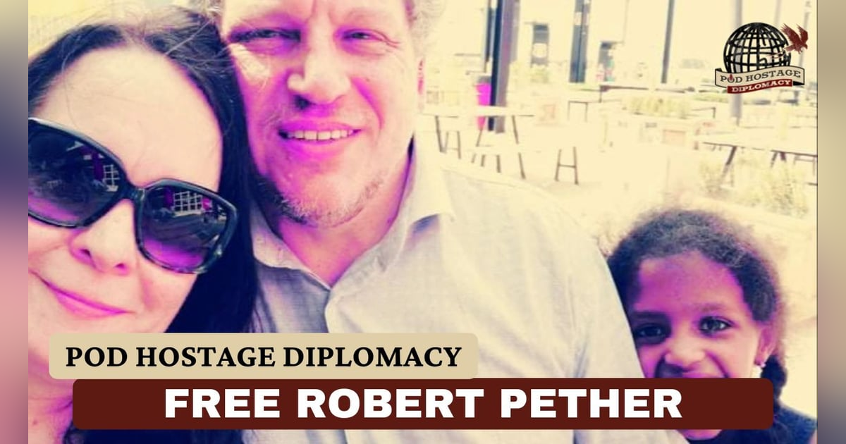 SITREP Pod 2: Free Robert Pether, Australian held in Iraq | Pod Hostage Diplomacy SITREP Pod 2: Free Robert Pether, Australian held in Iraq | Pod Hostage Diplomacy