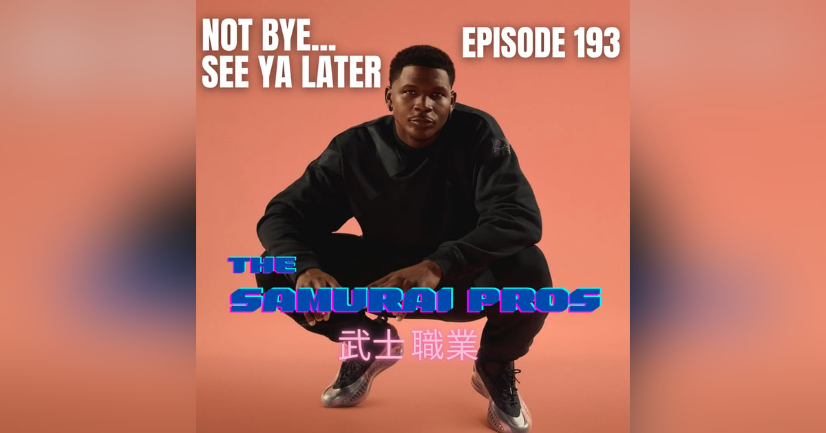 Ep. 193 - Not Bye... See Ya Later Ep. 193 - Not Bye... See Ya Later