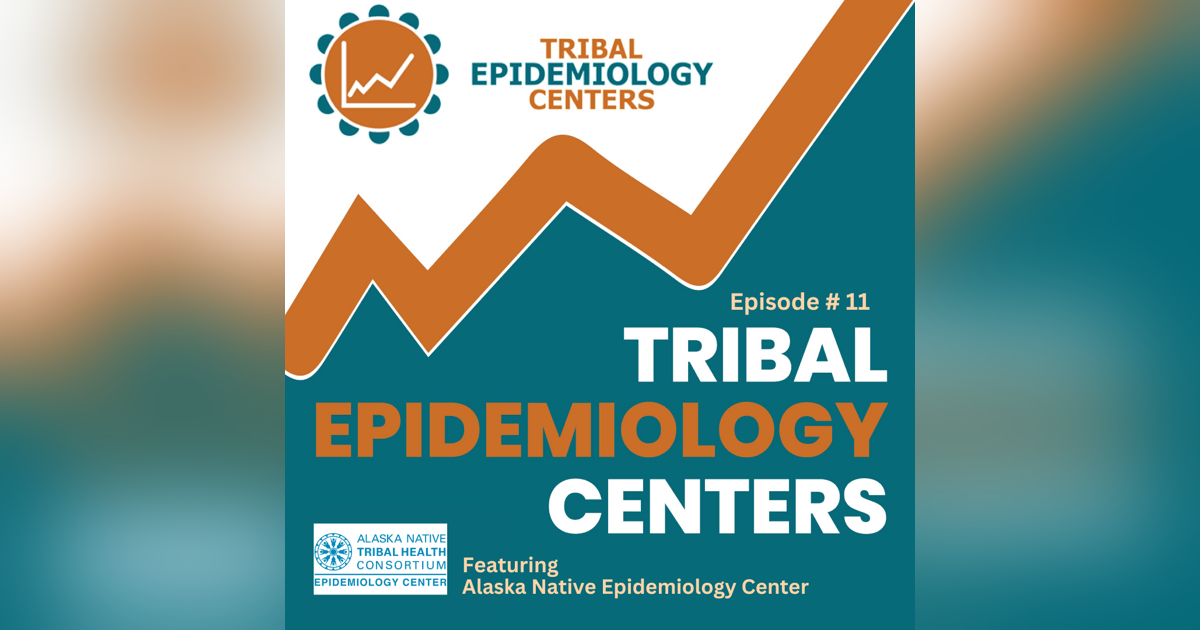 TEC 11: Serving Indigenous Communities, At Alaska Native Epidemiology Center TEC 11: Serving Indigenous Communities, At Alaska Native Epidemiology Center