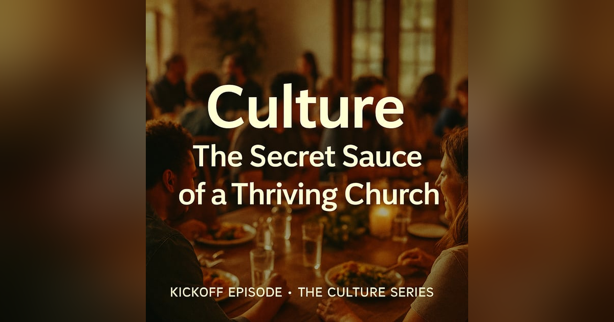 Culture: The Secret Sauce of a Thriving Church Culture: The Secret Sauce of a Thriving Church