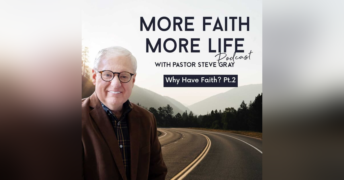 Why Have Faith? - Part 2 | #38 Why Have Faith? - Part 2 | #38