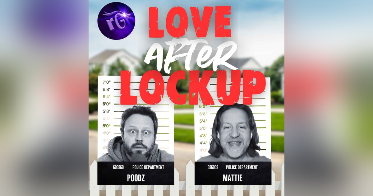 LOVE AFTER LOCKUP 0501: "Born That Way” LOVE AFTER LOCKUP 0501: "Born That Way”