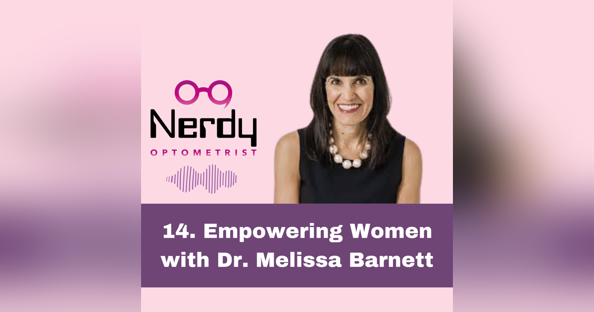 14. Empowering Women with Dr. Melissa Barnett 14. Empowering Women with Dr. Melissa Barnett