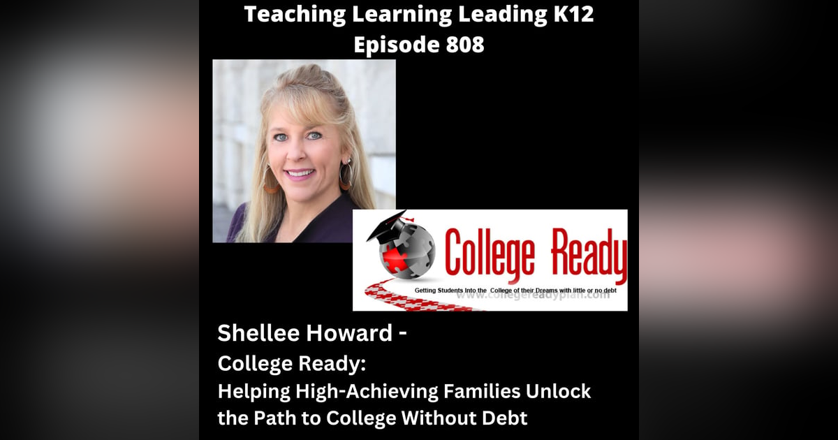 Shellee Howard - College Ready - Helping High-Achieving Families Unlock the Path to College Without Debt - 808 Shellee Howard - College Ready - Helping High-Achieving Families Unlock the Path to College Without Debt - 808