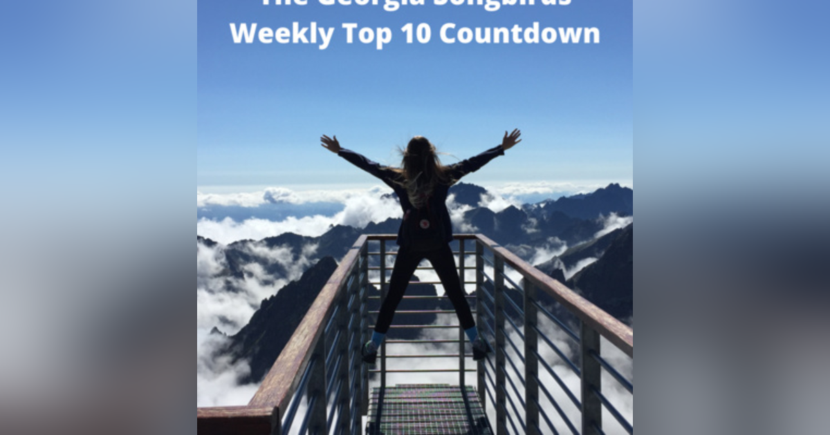 The Georgia Songbirds Weekly Top 10 Countdown Week 70 The Georgia Songbirds Weekly Top 10 Countdown Week 70