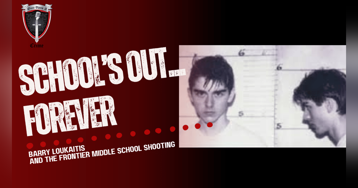 S8 Ep296: School’s Out…Forever: The Frontier Middle School Shooting S8 Ep296: School’s Out…Forever: The Frontier Middle School Shooting