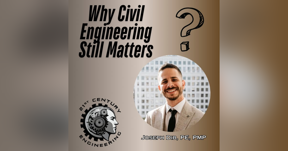 Why Civil Engineering Still Matters Why Civil Engineering Still Matters