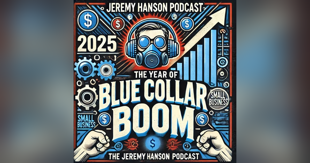"2025: The Year of the Blue Collar Boom – Why Small Business is Set to Thrive" "2025: The Year of the Blue Collar Boom – Why Small Business is Set to Thrive"