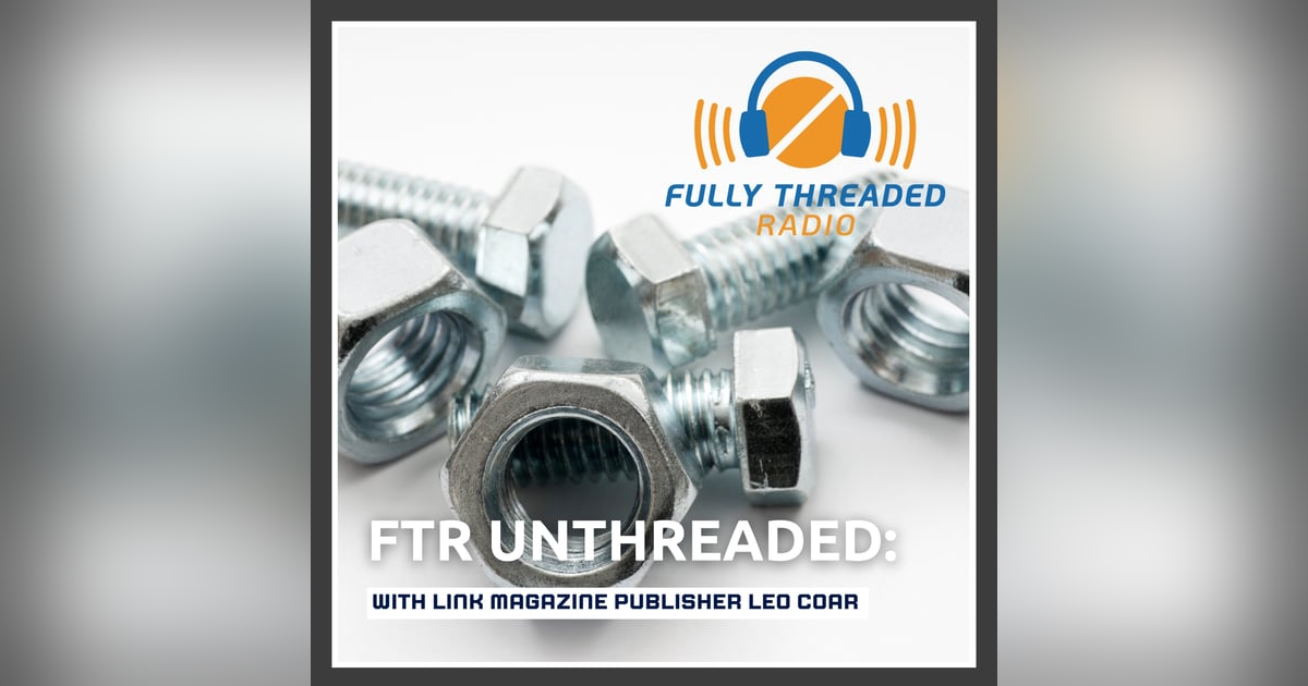FTR Unthreaded: Link Magazine Publisher Leo Coar FTR Unthreaded: Link Magazine Publisher Leo Coar