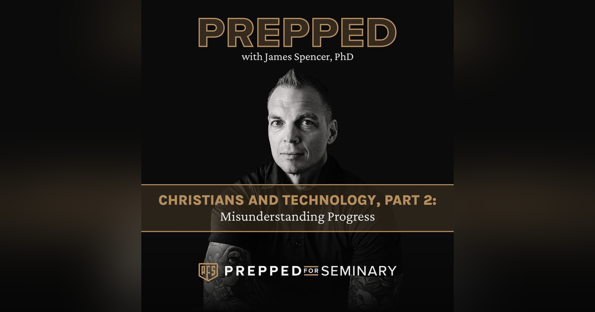 Christians and Technology, Part 2: Misunderstanding Progress Christians and Technology, Part 2: Misunderstanding Progress