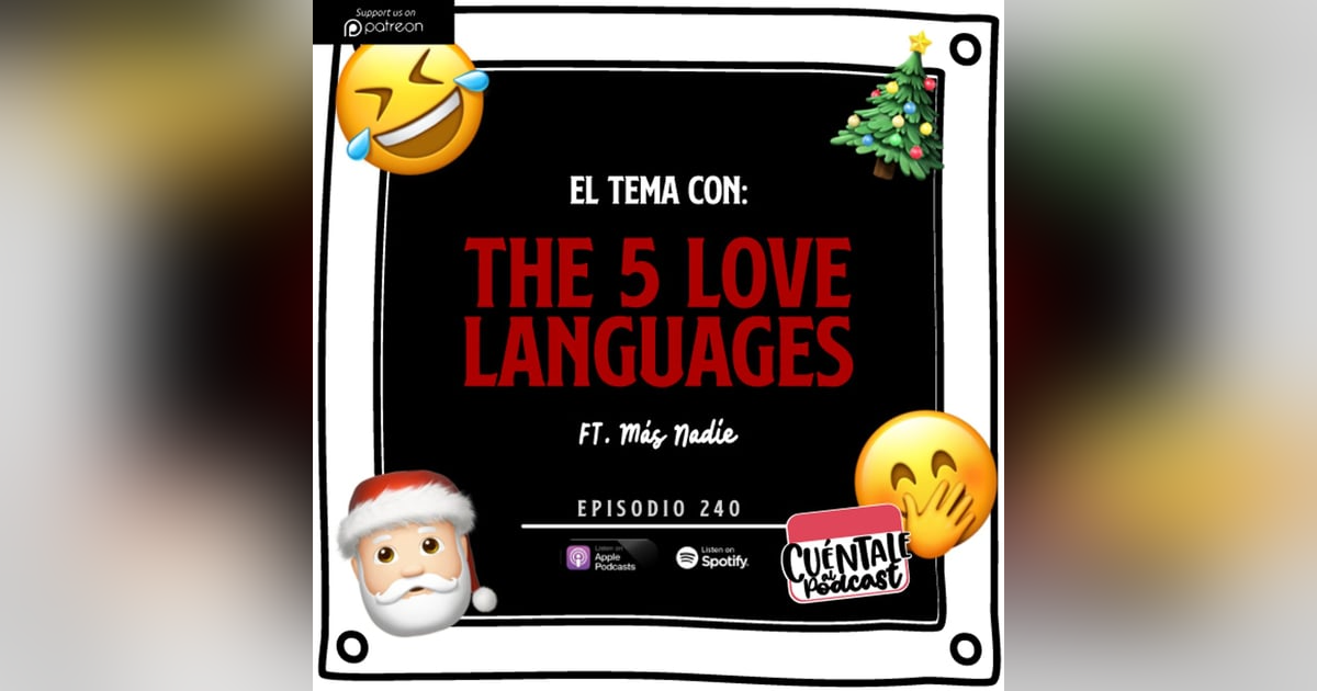 240. El tema con: THE 5 LOVE LANGUAGES (Ft. Más Nadie) 240. El tema con: THE 5 LOVE LANGUAGES (Ft. Más Nadie)
