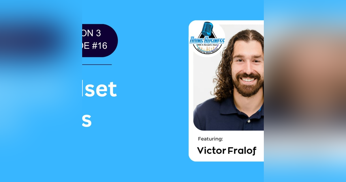 Mindset Shifts with my guest Victor Fralof owner of Ascend Consulting Mindset Shifts with my guest Victor Fralof owner of Ascend Consulting