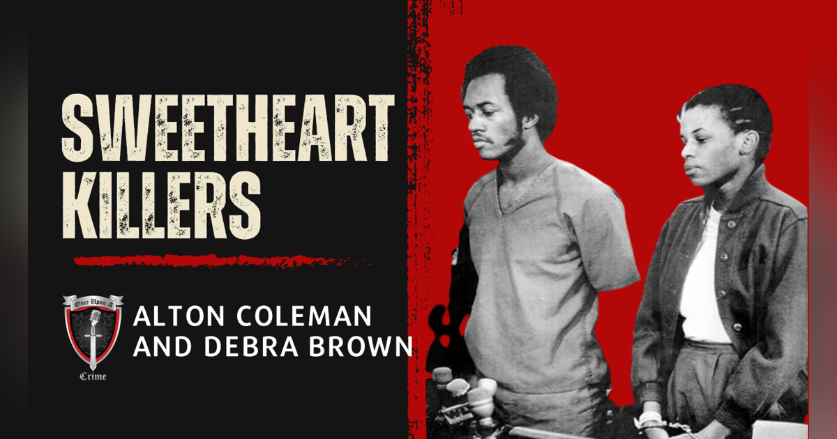 S1 Ep31: Sweetheart Killers: Alton Coleman and Debra Brown S1 Ep31: Sweetheart Killers: Alton Coleman and Debra Brown