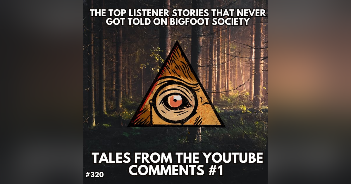 Hidden Bigfoot Tales from the Youtube Comments #1 Hidden Bigfoot Tales from the Youtube Comments #1