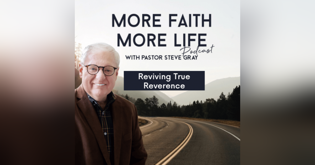 Reviving True Reverence | #69 Reviving True Reverence | #69