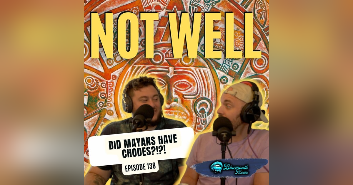 Did Mayans have chodes? Did Mayans have chodes?