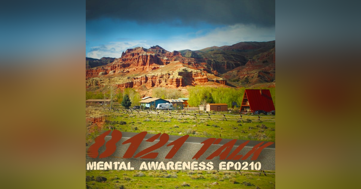8121 Talk EP0210...Mental Health/Awareness 8121 Talk EP0210...Mental Health/Awareness