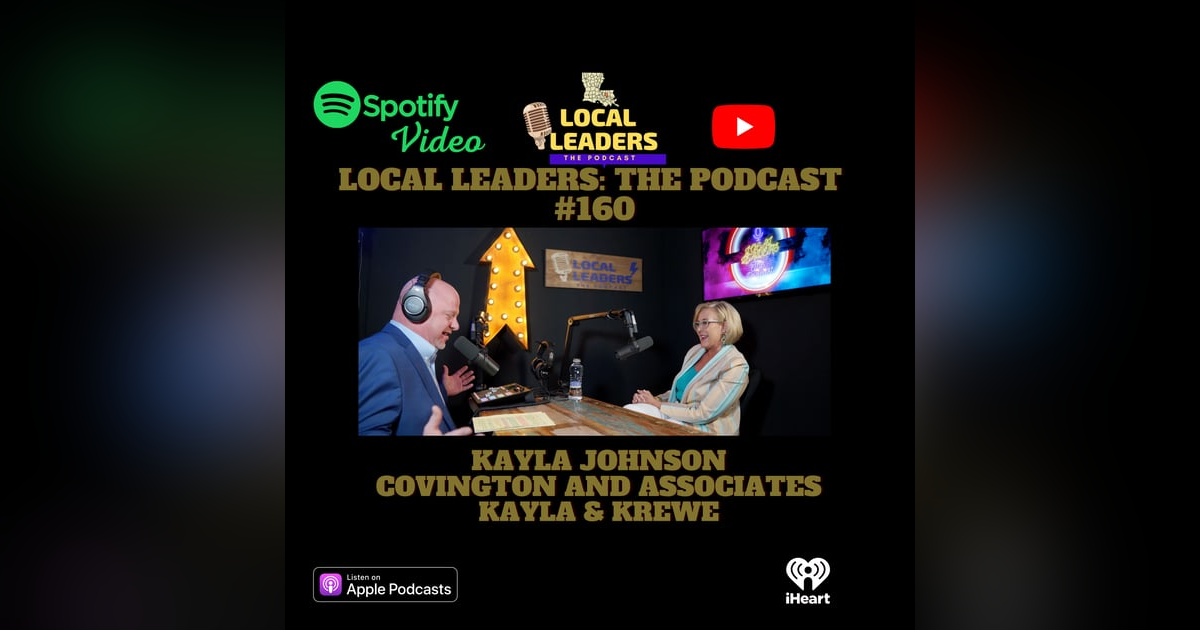 A Life in Real Estate. Kayla Johnson on Local Leaders the Podcast #160 A Life in Real Estate. Kayla Johnson on Local Leaders the Podcast #160