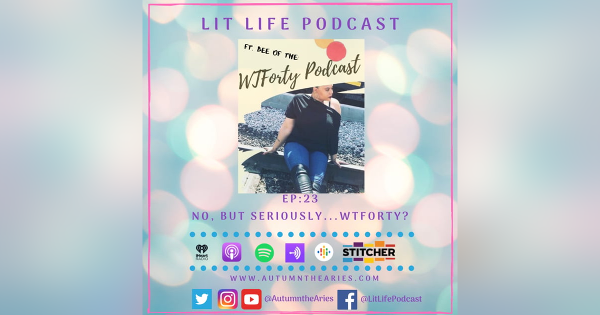 EP 23: No, But Seriously, WTForty?? EP 23: No, But Seriously, WTForty??