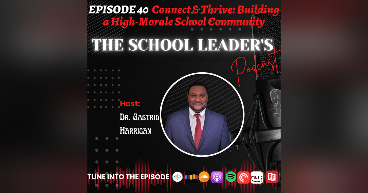 40. Connect & Thrive: Building a High-Morale School Community 40. Connect & Thrive: Building a High-Morale School Community