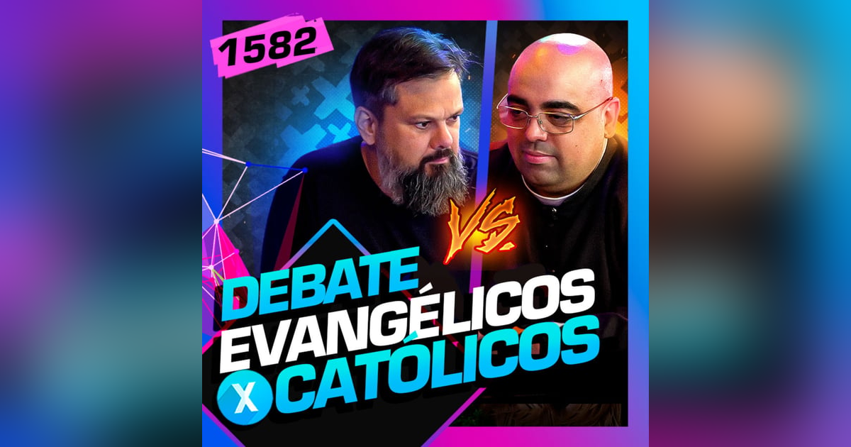1582 - DEBATE: CATÓLICOS X EVANGÉLICOS: PE JOSE EDUARDO E PASTOR TASSOS - Inteligência Ltda.Podcast #1582 1582 - DEBATE: CATÓLICOS X EVANGÉLICOS: PE JOSE EDUARDO E PASTOR TASSOS - Inteligência Ltda.Podcast #1582