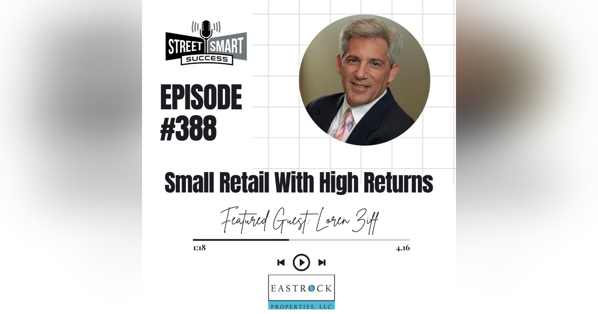 388: Small Retail With High Returns 388: Small Retail With High Returns