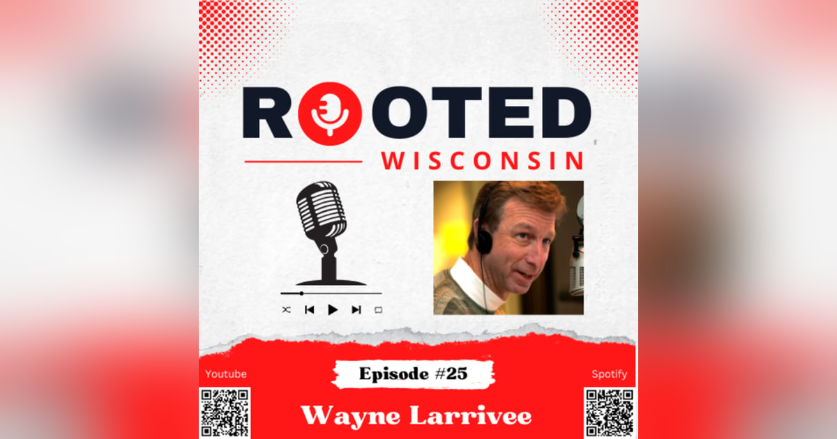 Wayne Larrivee - Broadcasting Career and Path to the Packers - Ep. #25 Wayne Larrivee - Broadcasting Career and Path to the Packers - Ep. #25