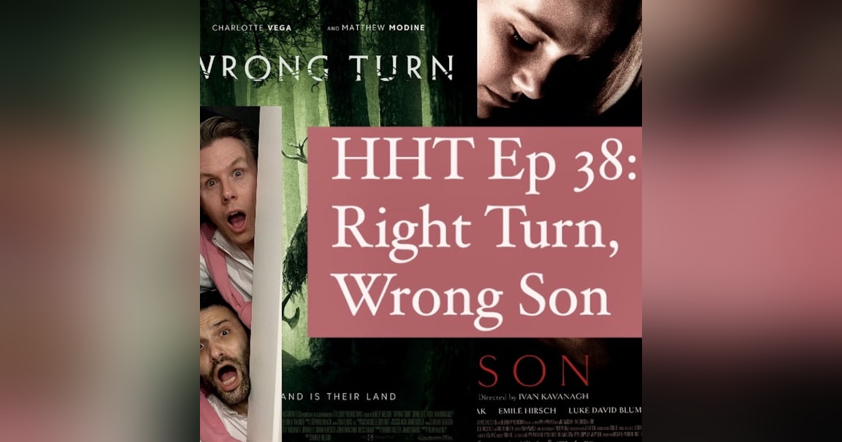 Ep 38: Right Turn, Wrong Son Ep 38: Right Turn, Wrong Son