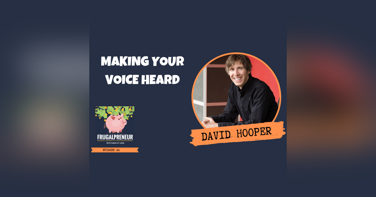 Making Your Voice Heard with David Hooper Making Your Voice Heard with David Hooper