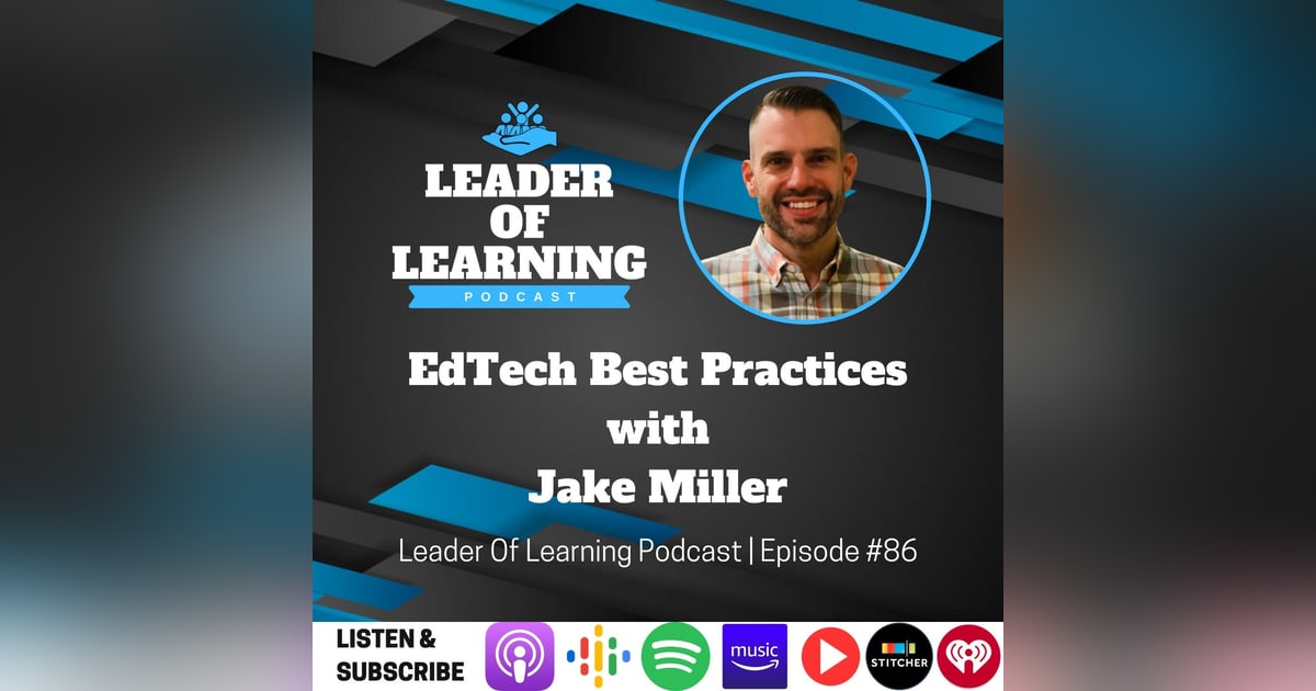 EdTech Best Practices with Jake Miller EdTech Best Practices with Jake Miller