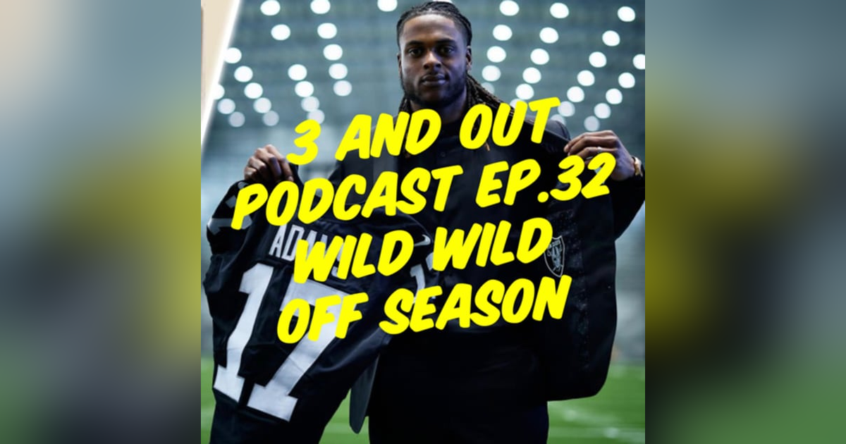 3 and Out Podcast Ep.32 Wild Wild Off Season 3 and Out Podcast Ep.32 Wild Wild Off Season