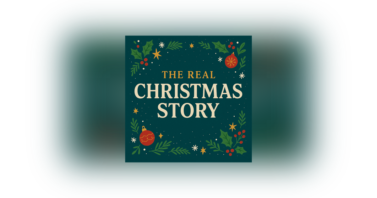 The Real Christmas Story - Before the manger: Why Jesus Came The Real Christmas Story - Before the manger: Why Jesus Came