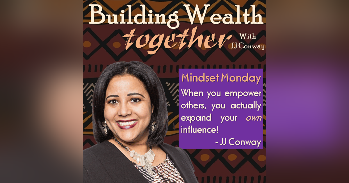 Episode 38: Mindset Monday – 7 Steps to Empowering Others Episode 38: Mindset Monday – 7 Steps to Empowering Others