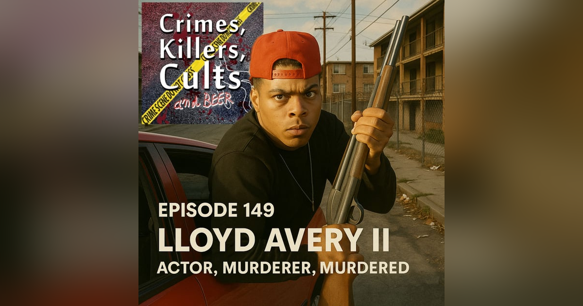 149 Lloyd Avery II: Actor, Murderer, Murdered 149 Lloyd Avery II: Actor, Murderer, Murdered