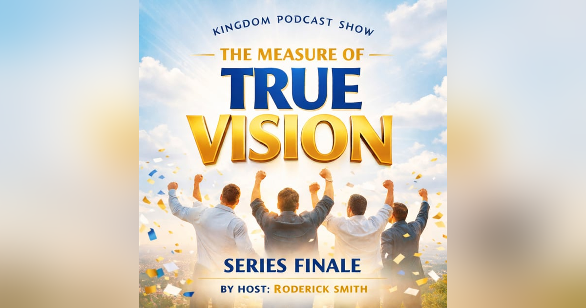 DAY 7 SERIES FINALE: THE MEASURE OF TRUE VISION: SERIES FINALE DAY 7 SERIES FINALE: THE MEASURE OF TRUE VISION: SERIES FINALE