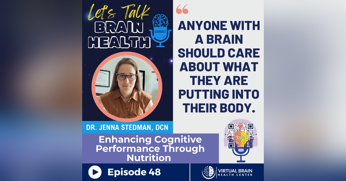 Enhancing Cognitive Performance Through Nutrition with Dr. Jenna Stedman, DCN Enhancing Cognitive Performance Through Nutrition with Dr. Jenna Stedman, DCN