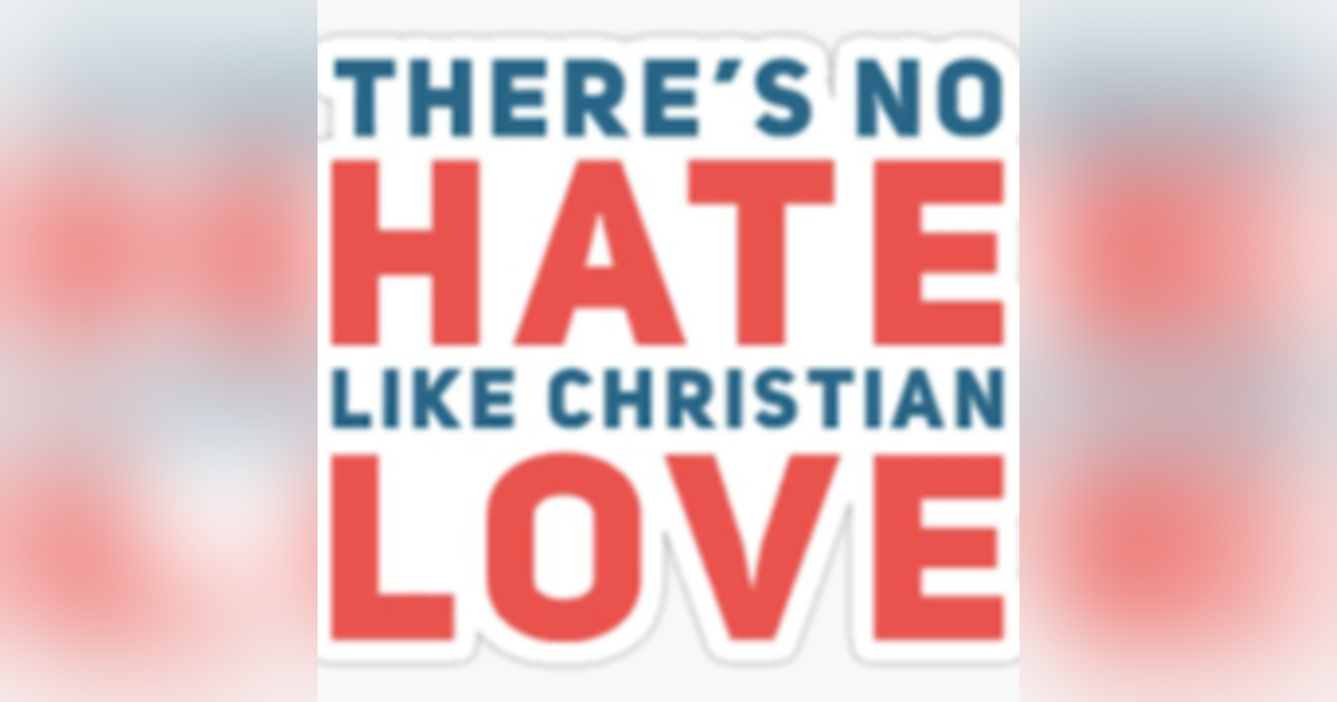 The Knucklehead Chronicles Podcast: Ain’t No Hate, Like Christian Love The Knucklehead Chronicles Podcast: Ain’t No Hate, Like Christian Love