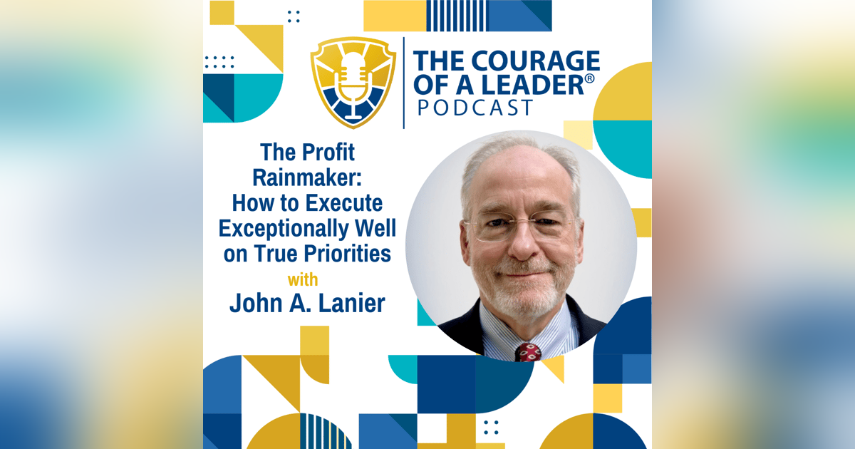 The Profit Rainmaker: How to Execute Exceptionally Well on True Priorities | John Lanier The Profit Rainmaker: How to Execute Exceptionally Well on True Priorities | John Lanier