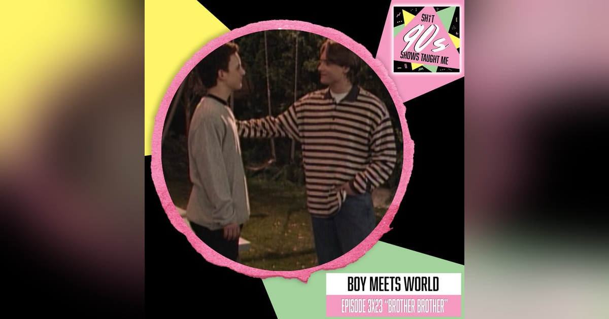 Boy Meets World: Season 3 Episode 22 - Brother Brother Boy Meets World: Season 3 Episode 22 - Brother Brother