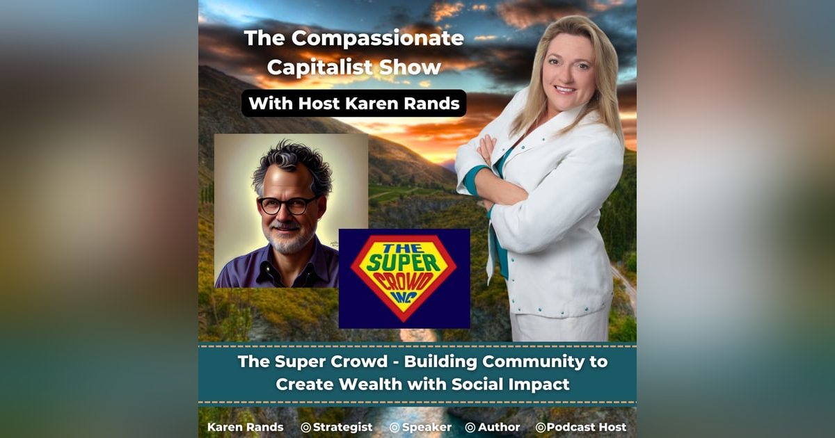 The Super Crowd - Building Community to Create Wealth with Social Impact with Devin Thorpe The Super Crowd - Building Community to Create Wealth with Social Impact with Devin Thorpe