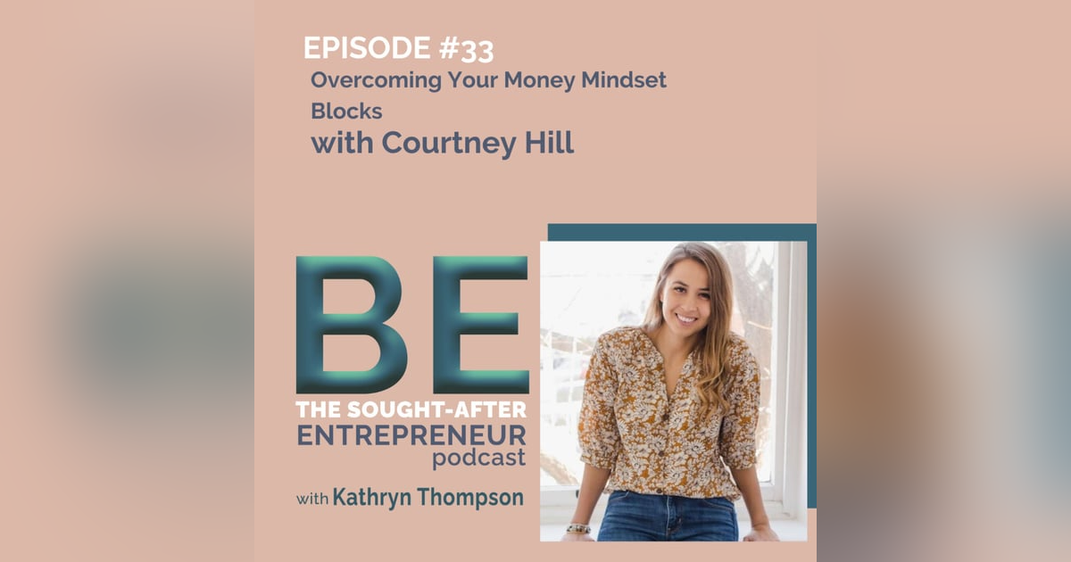 How to Overcome Your Money Mindset Blocks with Courtney Hill How to Overcome Your Money Mindset Blocks with Courtney Hill