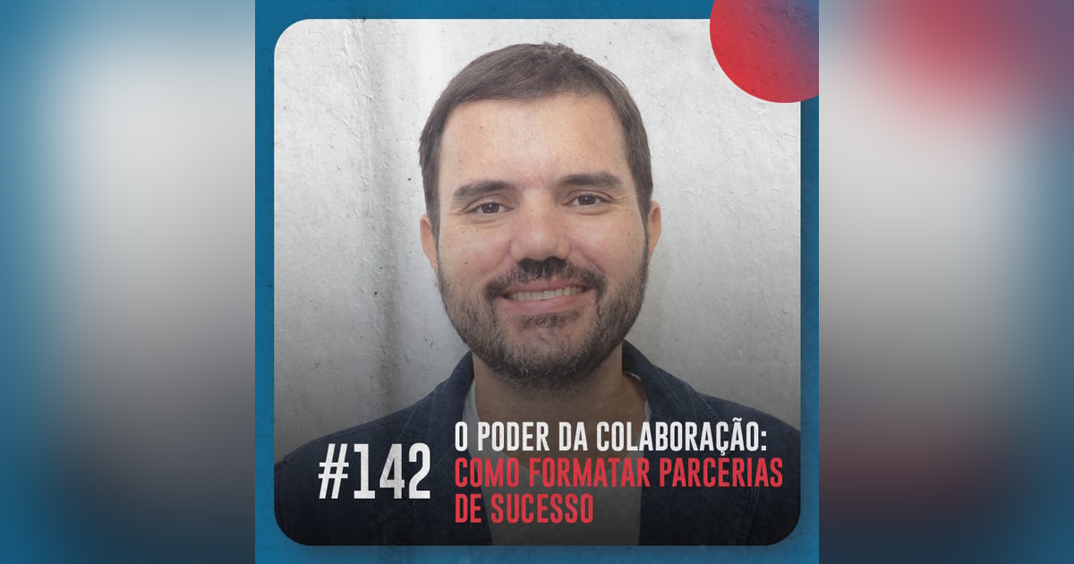 O poder da colaboração: como formatar parcerias de sucesso — Café com ADM 142 O poder da colaboração: como formatar parcerias de sucesso — Café com ADM 142