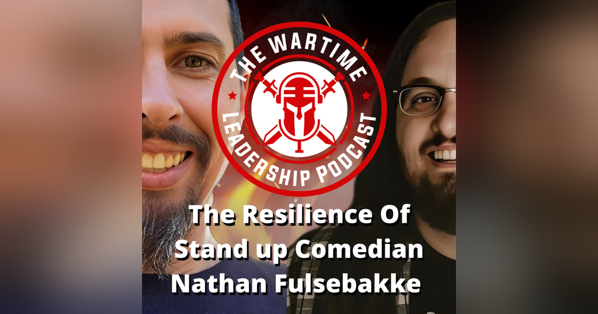 Episode 88: The Resilience of comedian Nathan Fulsebakke Episode 88: The Resilience of comedian Nathan Fulsebakke