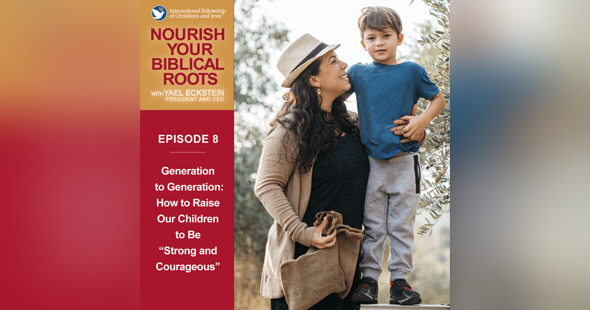 Generation to Generation: How to Raise Our Children to Be “Strong and Courageous” Generation to Generation: How to Raise Our Children to Be “Strong and Courageous”